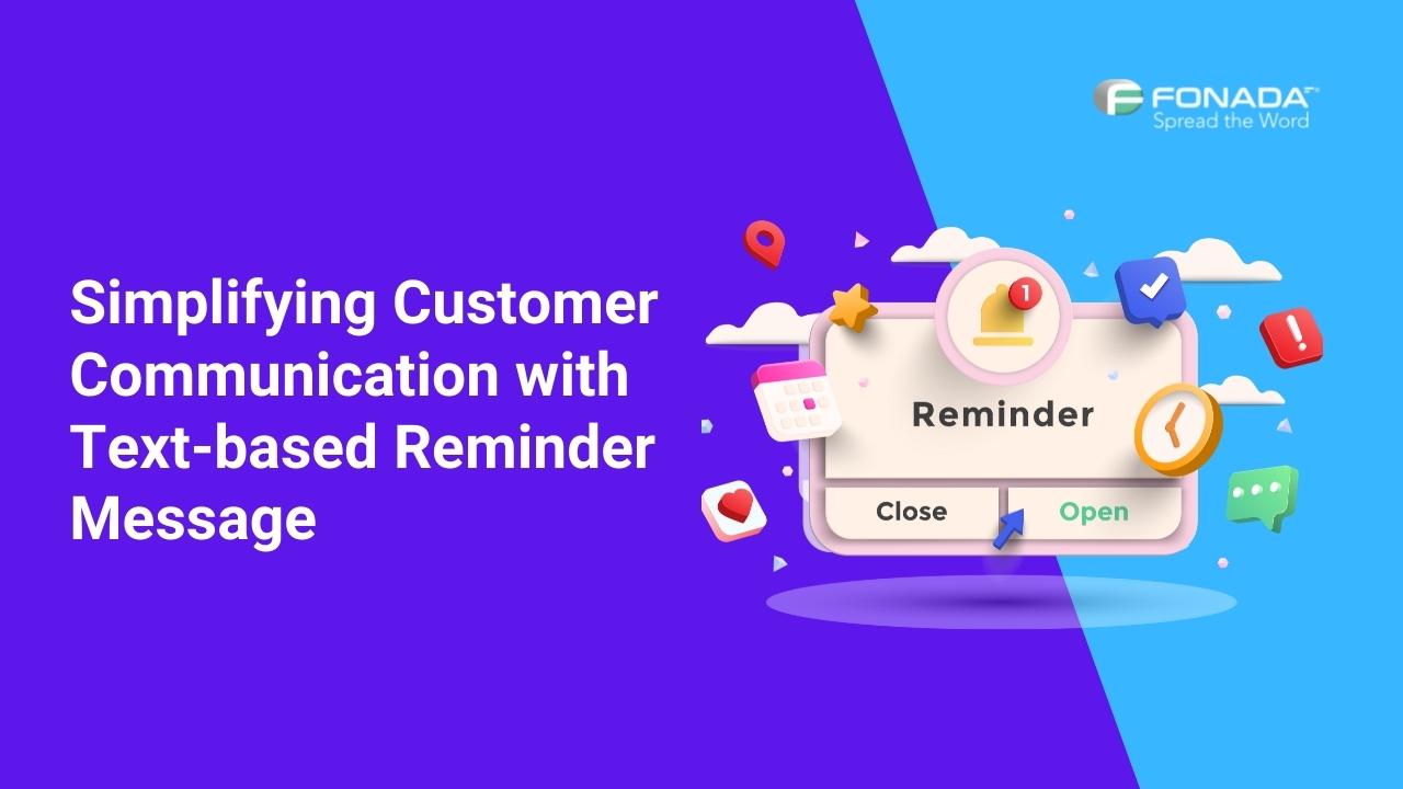 You are currently viewing Simplifying Customer Communication with Text-based Reminder Message