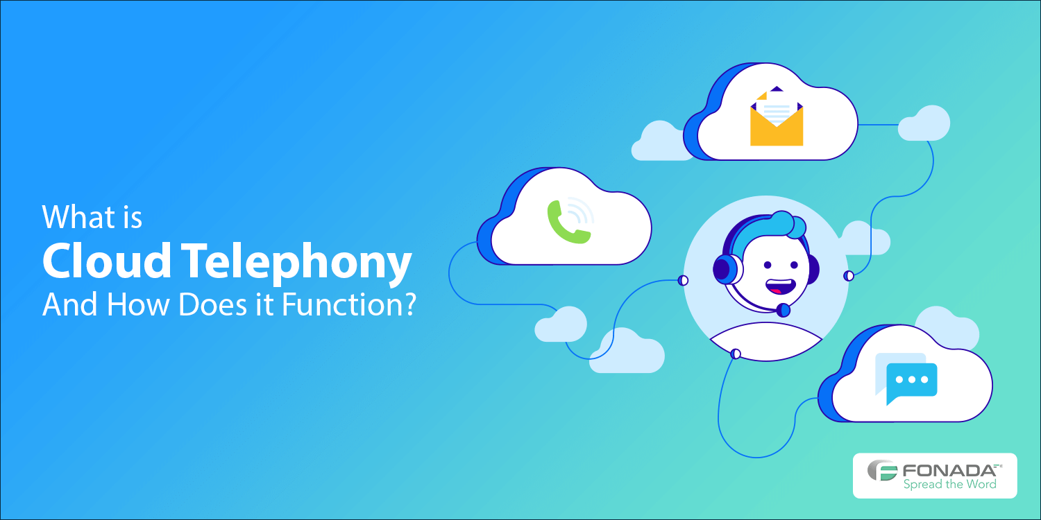 You are currently viewing What Is Cloud Telephony and How Does It Function?