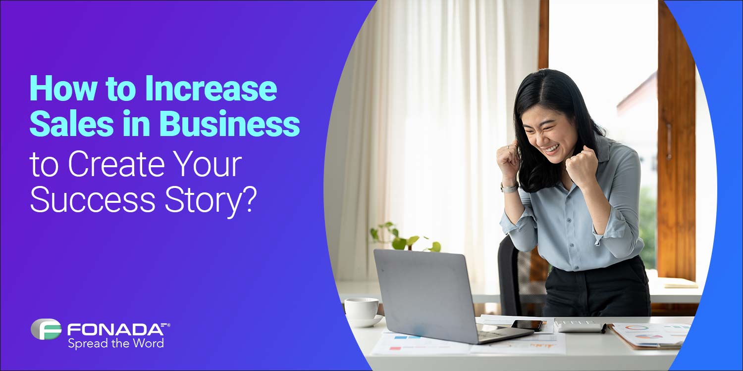 You are currently viewing How to Increase Sales in Business to Create Your Success Story