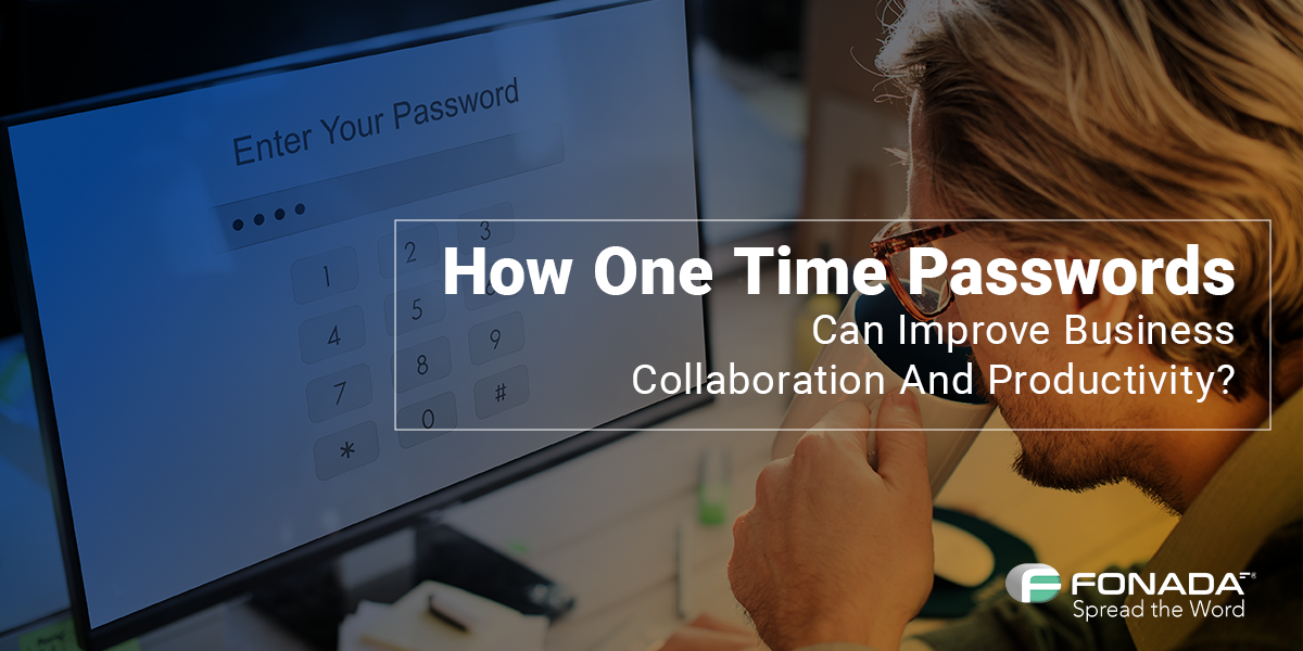 You are currently viewing How One Time Passwords Can Improve Business Collaboration And Productivity?