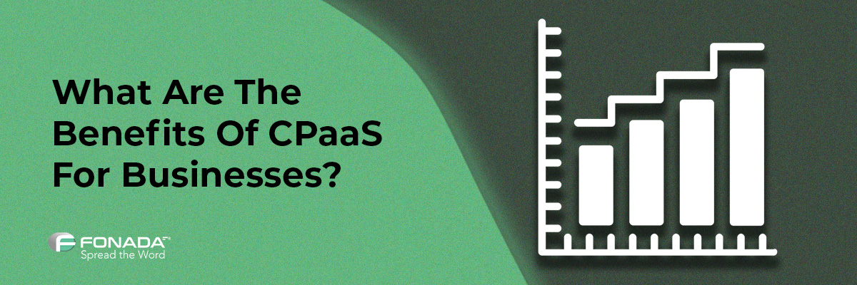 the benefits of CPaaS for businesses
