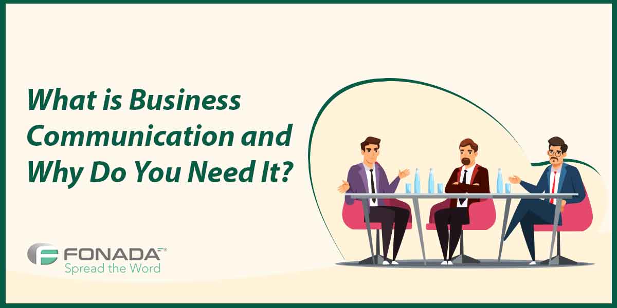 You are currently viewing What is Business Communication and Why Do You Need It?