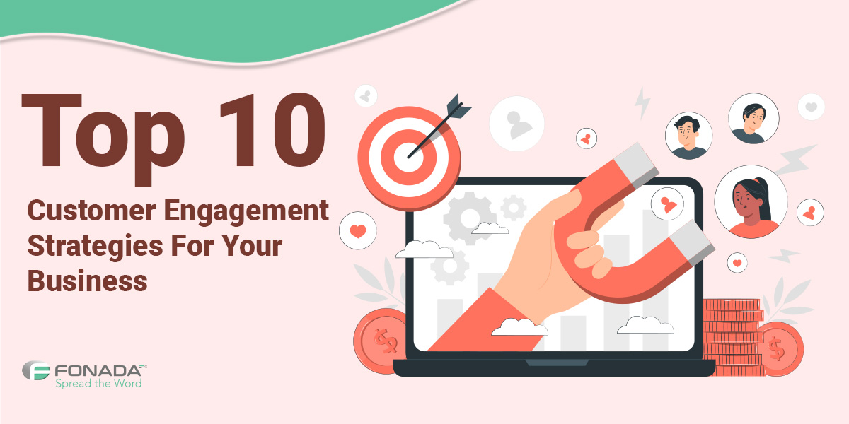 You are currently viewing Top 10 Customer Engagement Strategies For Your Business