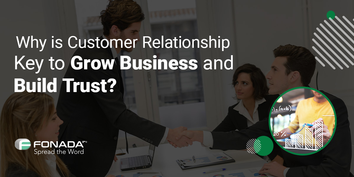 You are currently viewing Why Is Customer Relationship Key To Grow Business And Build Trust ?