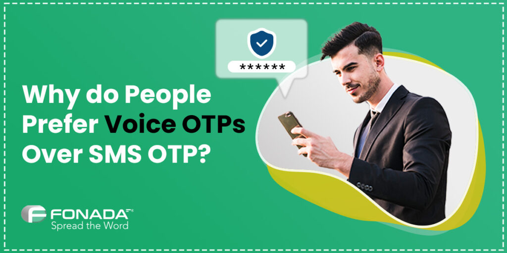 Read more about the article Why do People Prefer Voice OTPs over SMS OTP ?