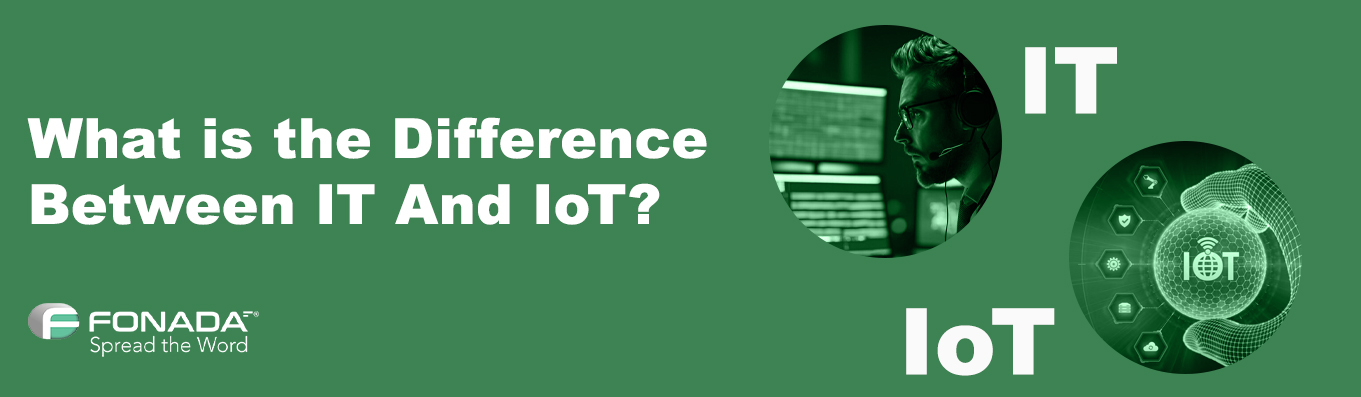 Difference Between IT And IoT
