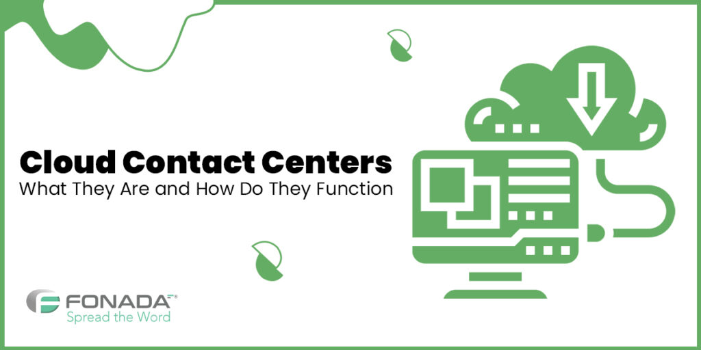 Read more about the article Cloud Contact Center: What They Are & How Do They Function?