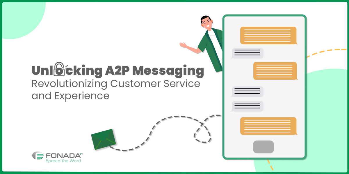 You are currently viewing Unlocking A2P Messaging: Revolutionizing Customer Service and Experience