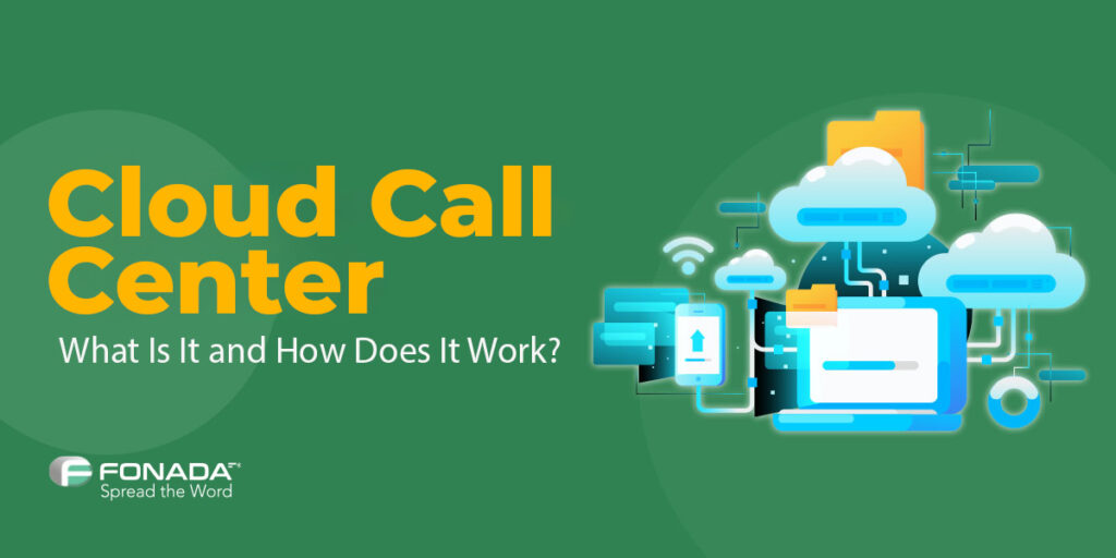 Read more about the article What Is Cloud Call Center and How Does It Work?
