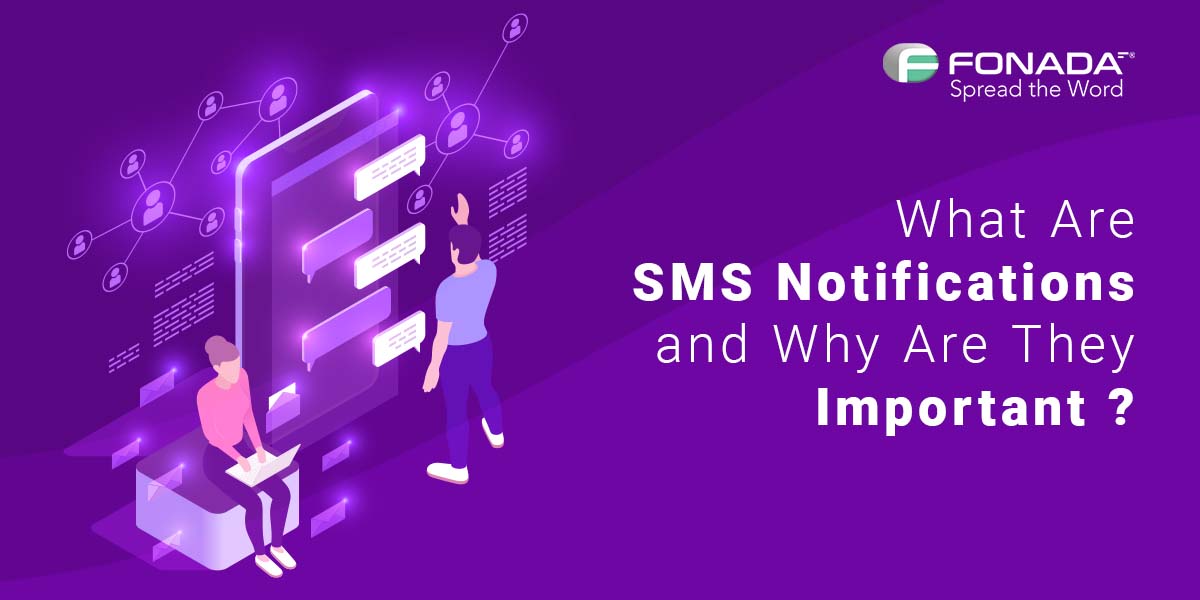 You are currently viewing What Are SMS Notifications and Why Are They Important ?