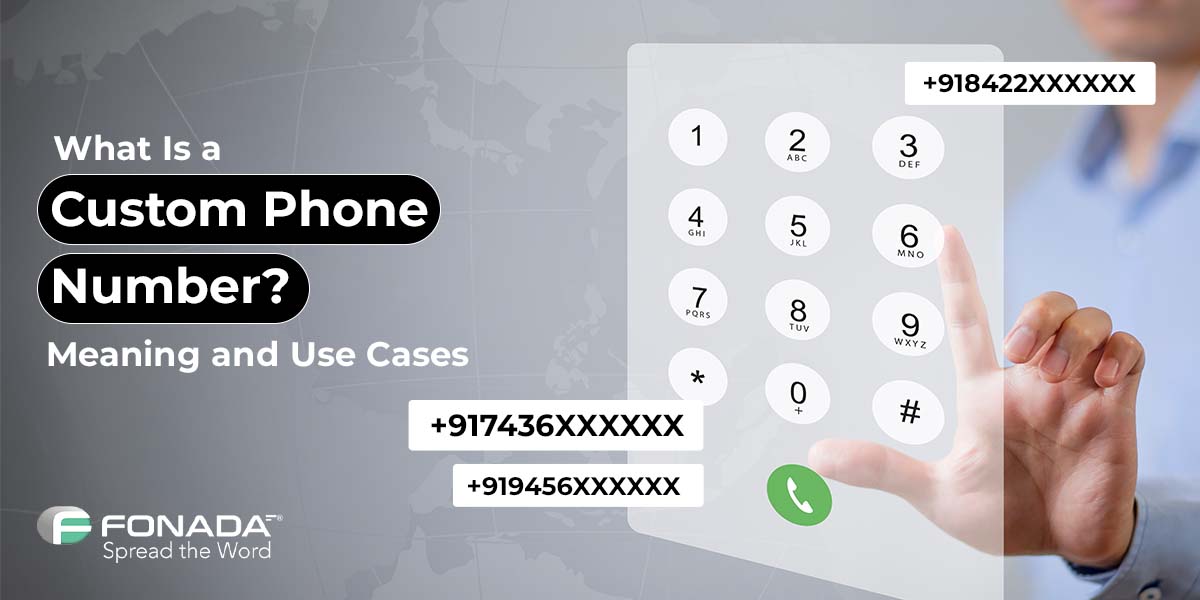 You are currently viewing What Is a Custom Phone Number? (Meaning and Use Cases)