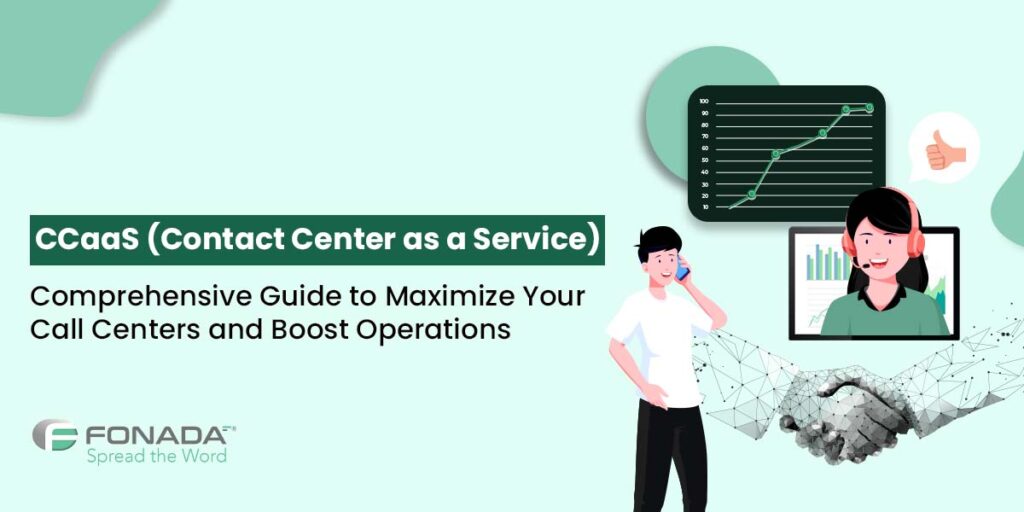 Read more about the article Contact Center As A Service (CCaaS): Guide To Maximize Your Call Center Efficiency